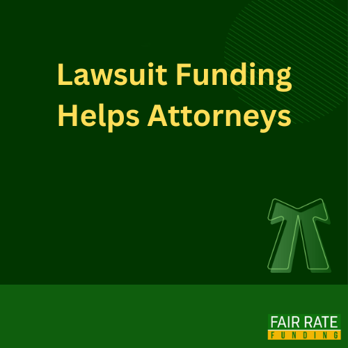 Lawsuit Funding Helps Attorneys 