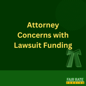 Attorney Concerns with Lawsuit Funding