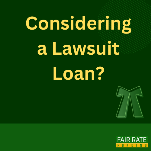 Considering a Lawsuit Loan? Fair Rate Funding