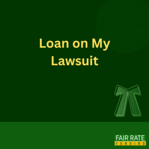 Loan on My Lawsuit