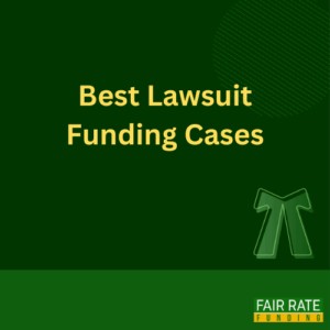 Best Lawsuit Funding Cases